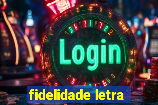 fidelidade letra